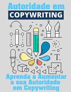 Baixar Autoridade Em Copywriting: Aumente sua Autoridade em Copywriting para Internet pdf, epub, eBook