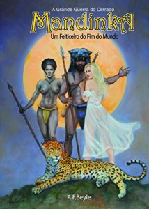 Baixar Mandinka: Um Feiticeiro do Fim do Mundo (A Grande Guerra do Cerrado Livro 2) pdf, epub, eBook