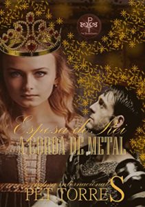 Baixar Esposa do Rei: A COROA DE METAL (Trilogia Esposa do Rei Livro 3) pdf, epub, eBook