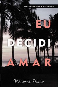 Baixar Eu decidi amar pdf, epub, eBook