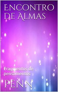 Baixar Encontro de Almas: Fragmentos de pensamentos pdf, epub, eBook