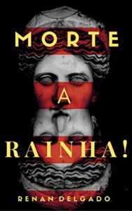 Baixar Morte a Rainha! pdf, epub, eBook