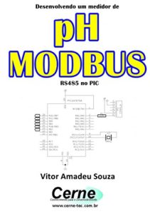 Baixar Desenvolvendo um medidor de pH  MODBUS  RS485 no PIC pdf, epub, eBook