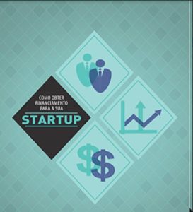 Baixar Como Obter Financiamento para sua Startup: Seus Problemas Para Planejamento Acabaram pdf, epub, eBook