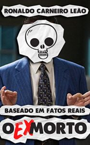 Baixar O Ex Morto: Baseado em fatos reais pdf, epub, eBook
