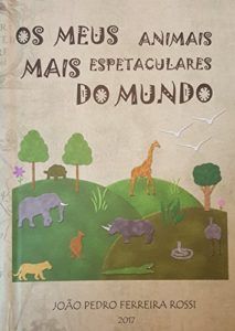 Baixar Os meus animais mais Espetaculares do Mundo pdf, epub, eBook