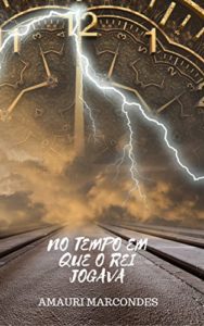 Baixar No Tempo em que o Rei Jogava pdf, epub, eBook