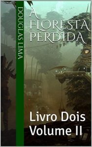 Baixar A Floresta Perdida : Livro Dois Volume II (Contos de Eldara 2) pdf, epub, eBook