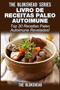 Baixar Livro de Receitas Paleo Autoimune -Top 30 Receitas Paleo Autoimune Reveladas pdf, epub, eBook