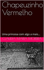 Baixar Chapeuzinho Vermelho: Uma princesa com algo a mais… pdf, epub, eBook