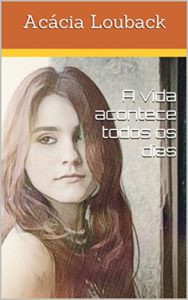 Baixar A vida acontece todos os dias pdf, epub, eBook