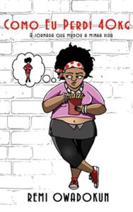 Baixar Como Eu Perdi 40KG: A Jornada Que Mudou A Minha Vida pdf, epub, eBook