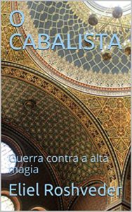 Baixar O CABALISTA: Guerra contra a alta magia pdf, epub, eBook
