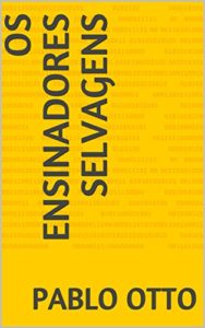Baixar OS ENSINADORES SELVAGENS pdf, epub, eBook