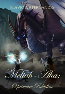 Baixar Meliah-Aha: O primeiro Paladino pdf, epub, eBook