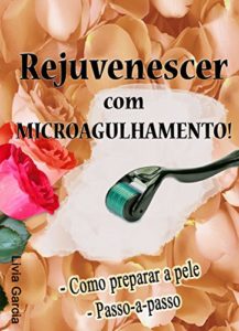 Baixar Rejuvenescer com microagulhamento pdf, epub, eBook