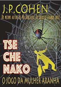 Baixar TSE CHE NAKO: O jogo da Mulher Aranha pdf, epub, eBook