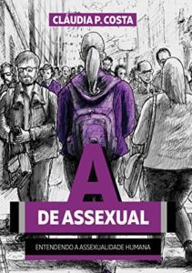 Baixar A de Assexual: Entendendo a Assexualidade Humana pdf, epub, eBook