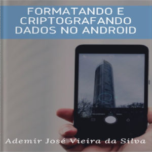 Baixar Formatando E Criptografando Dados No Android pdf, epub, eBook