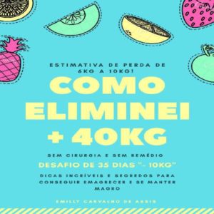 Baixar COMO ELIMINEI + DE 40KG pdf, epub, eBook