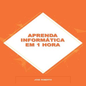 Baixar APRENDA INFORMATICA EM 1 1HORA pdf, epub, eBook