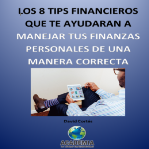 Baixar LOS 8 TIPS FINANCIEROS QUE TE AYUDARAN A MANEJAR TUS FINANZAS PERSONALES DE UNA MANERA CORRECTA pdf, epub, eBook