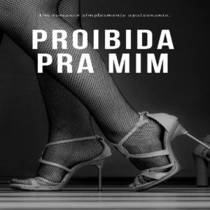 Baixar Proibida Pra Mim pdf, epub, eBook