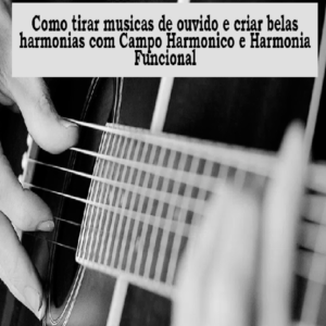 Baixar Como tirar musicas de ouvido e criar belas harmonias pdf, epub, eBook