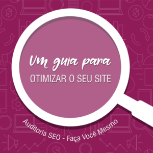 Baixar Guia Definitivo para Otimizar o Seu Site – Auditoria SEO pdf, epub, eBook
