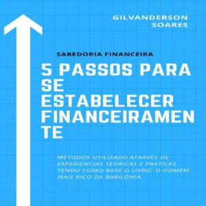 Baixar 5 PASSOS PARA SE ESTABELECER FINANCEIRAMENTE pdf, epub, eBook